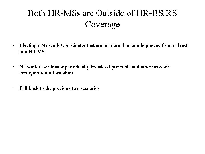 Both HR-MSs are Outside of HR-BS/RS Coverage • Electing a Network Coordinator that are