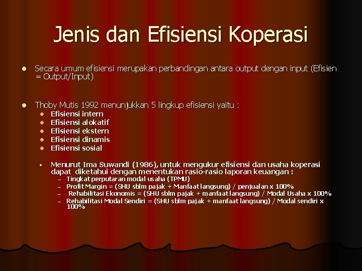 Jenis dan Efisiensi Koperasi l Secara umum efisiensi merupakan perbandingan antara output dengan input