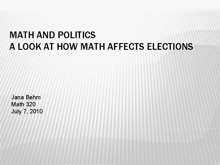 Using Math In Politics MATH AND POLITICS A LOOK AT HOW MATH
