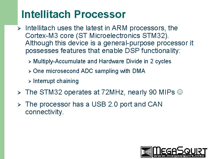 Intellitach Processor Ø 13 Intellitach uses the latest in ARM processors, the Cortex-M 3
