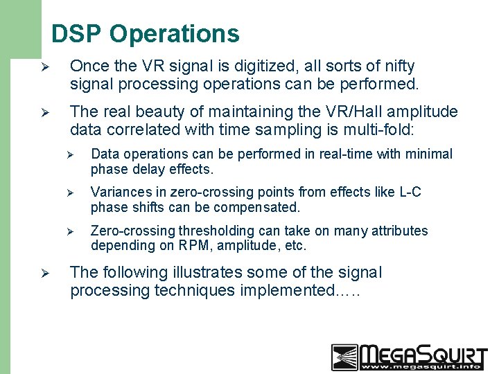 DSP Operations Ø Once the VR signal is digitized, all sorts of nifty signal