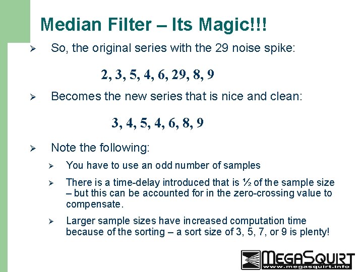 Median Filter – Its Magic!!! Ø So, the original series with the 29 noise