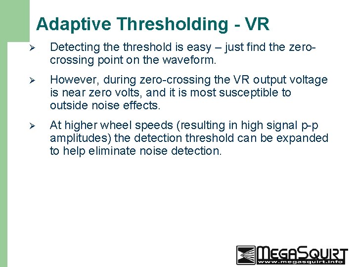 Adaptive Thresholding - VR 26 Ø Detecting the threshold is easy – just find