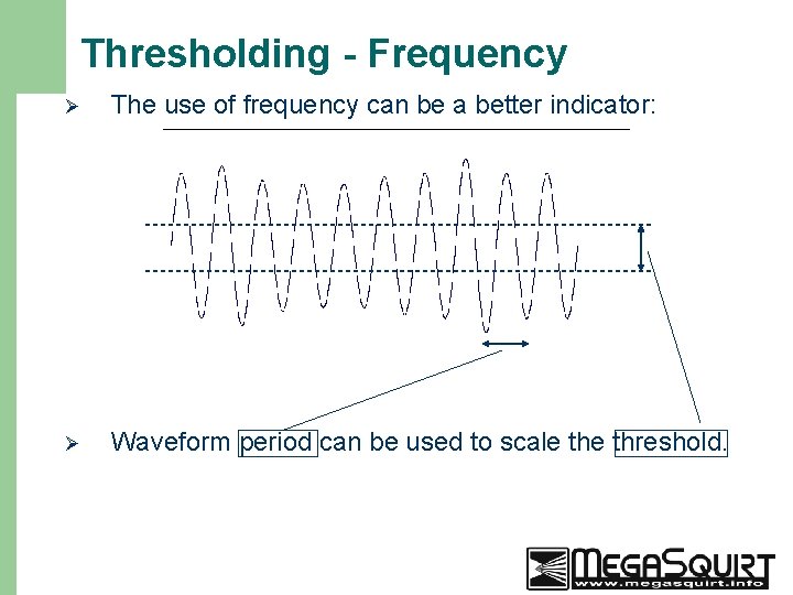 Thresholding - Frequency 29 Ø The use of frequency can be a better indicator: