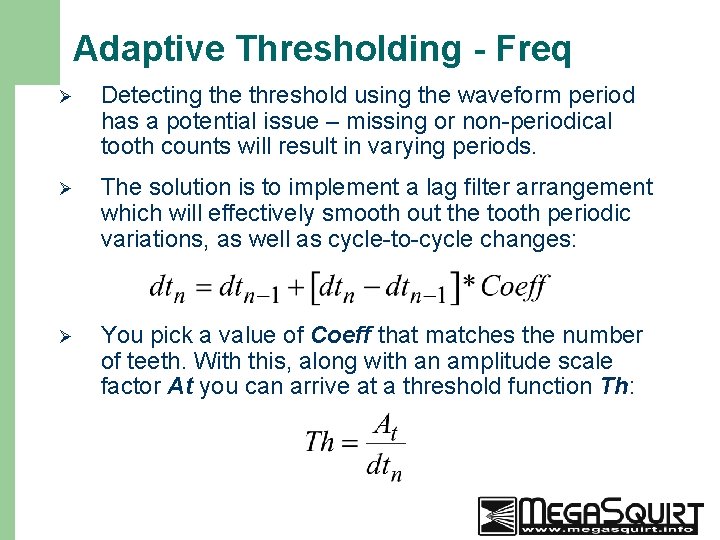 Adaptive Thresholding - Freq 30 Ø Detecting the threshold using the waveform period has