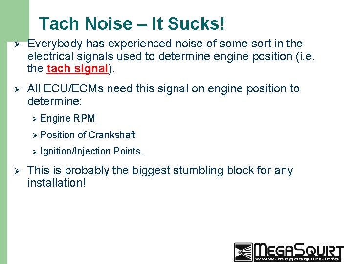 Tach Noise – It Sucks! Ø Everybody has experienced noise of some sort in