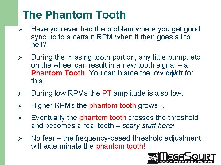 The Phantom Tooth 32 Ø Have you ever had the problem where you get