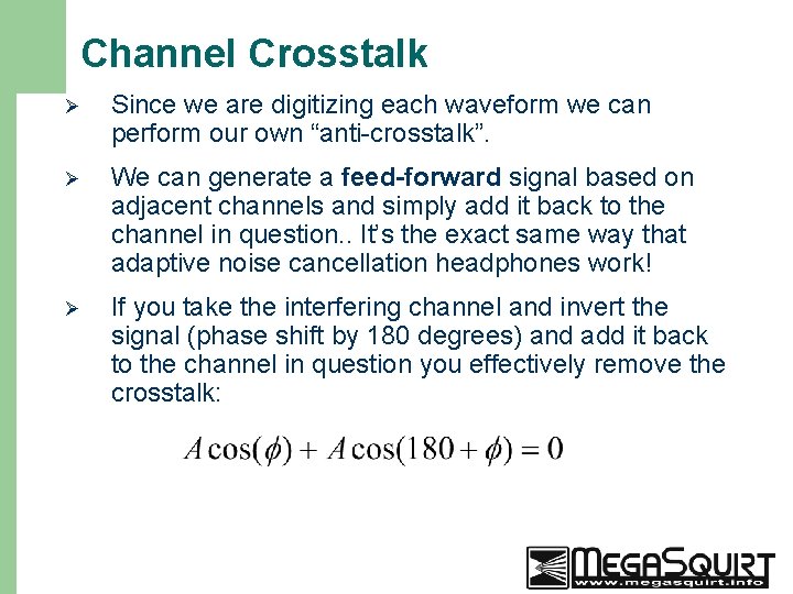 Channel Crosstalk 36 Ø Since we are digitizing each waveform we can perform our