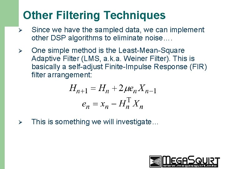 Other Filtering Techniques 38 Ø Since we have the sampled data, we can implement