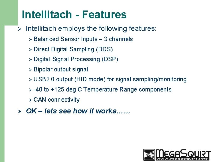 Intellitach - Features Ø Ø 9 Intellitach employs the following features: Ø Balanced Sensor