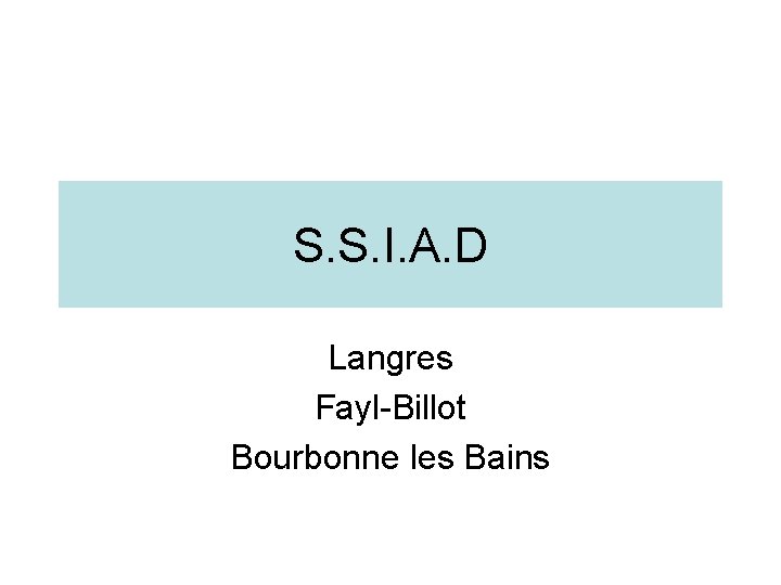 S. S. I. A. D Langres Fayl-Billot Bourbonne les Bains 
