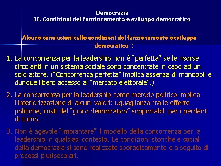 Democrazia II. Condizioni del funzionamento e sviluppo democratico Alcune conclusioni sulle condizioni del funzionamento