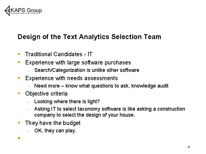 Design of the Text Analytics Selection Team § Traditional Candidates - IT § Experience