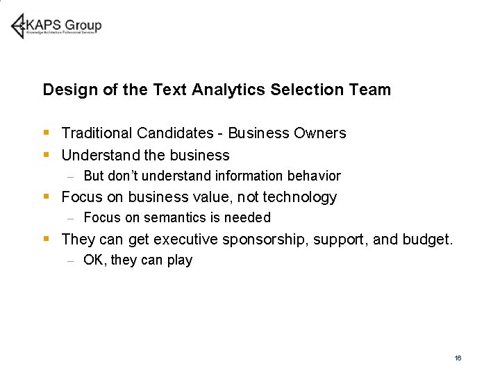 Design of the Text Analytics Selection Team § Traditional Candidates - Business Owners §