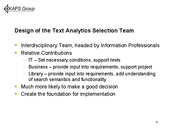 Design of the Text Analytics Selection Team § Interdisciplinary Team, headed by Information Professionals