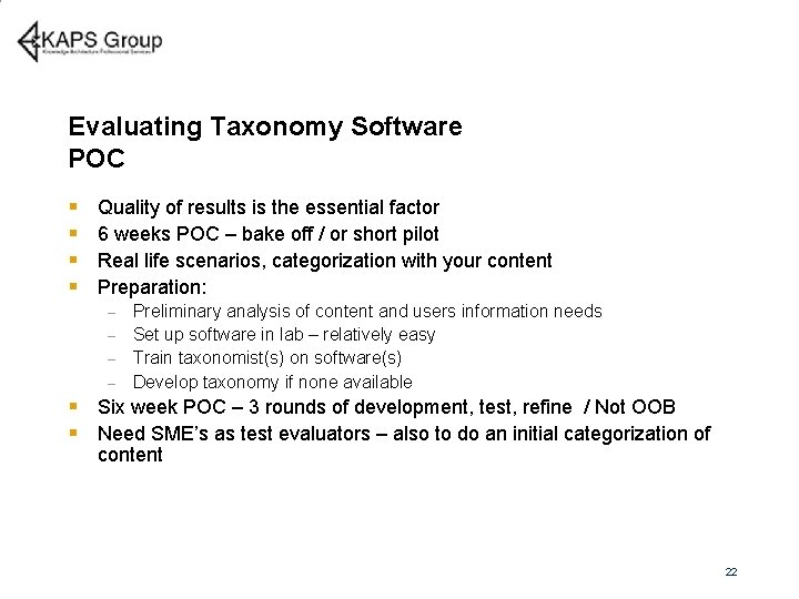 Evaluating Taxonomy Software POC § § Quality of results is the essential factor 6