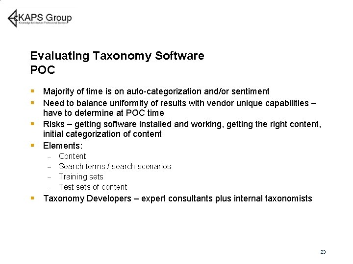 Evaluating Taxonomy Software POC § Majority of time is on auto-categorization and/or sentiment §