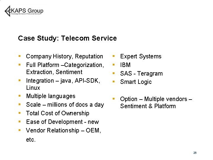 Case Study: Telecom Service § Company History, Reputation § Full Platform –Categorization, § §