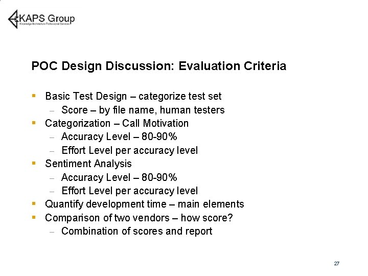 POC Design Discussion: Evaluation Criteria § Basic Test Design – categorize test set Score
