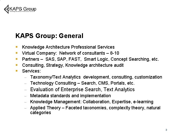 KAPS Group: General § § § Knowledge Architecture Professional Services Virtual Company: Network of