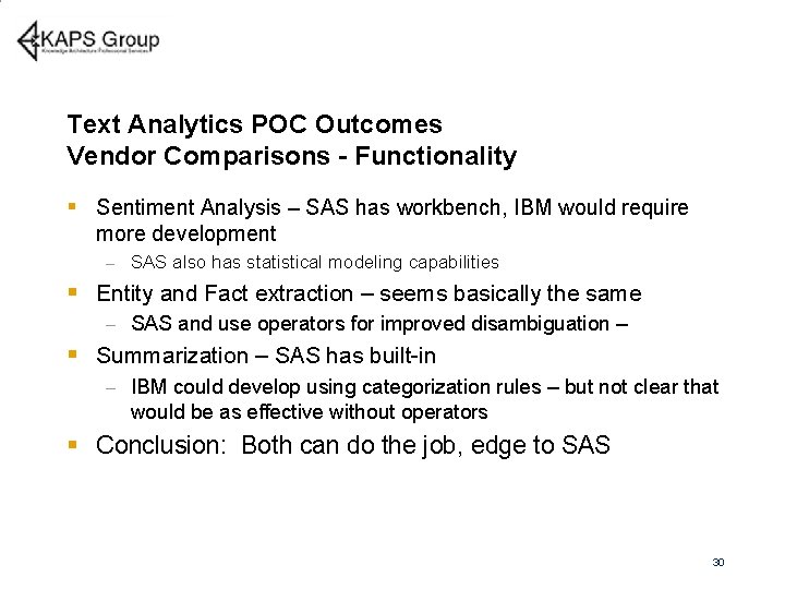 Text Analytics POC Outcomes Vendor Comparisons - Functionality § Sentiment Analysis – SAS has