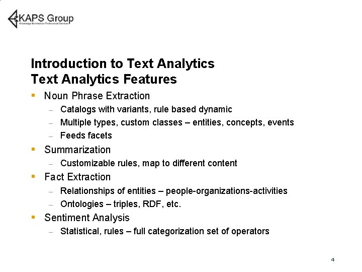 Introduction to Text Analytics Features § Noun Phrase Extraction Catalogs with variants, rule based