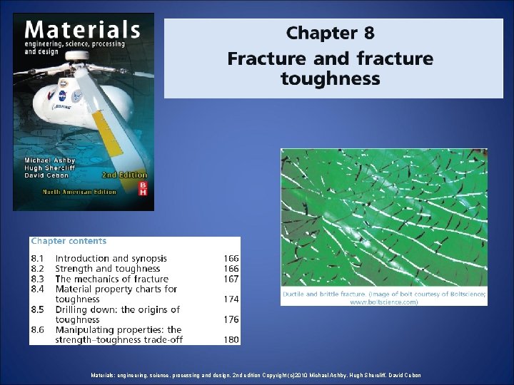 Materials: engineering, science, processing and design, 2 nd edition Copyright (c)2010 Michael Ashby, Hugh Materials: engineering, science, processing and design, 2 nd edition Copyright (c)2010 Michael Ashby, Hugh