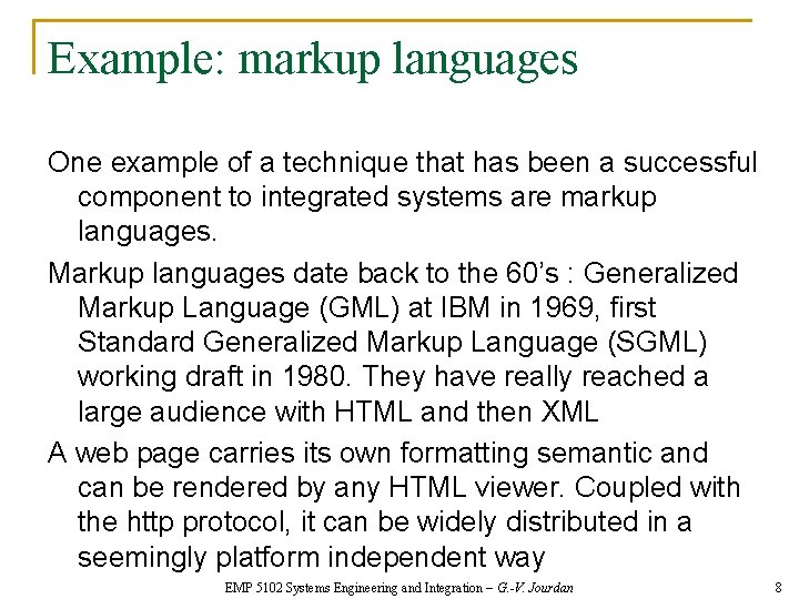 Example: markup languages One example of a technique that has been a successful component