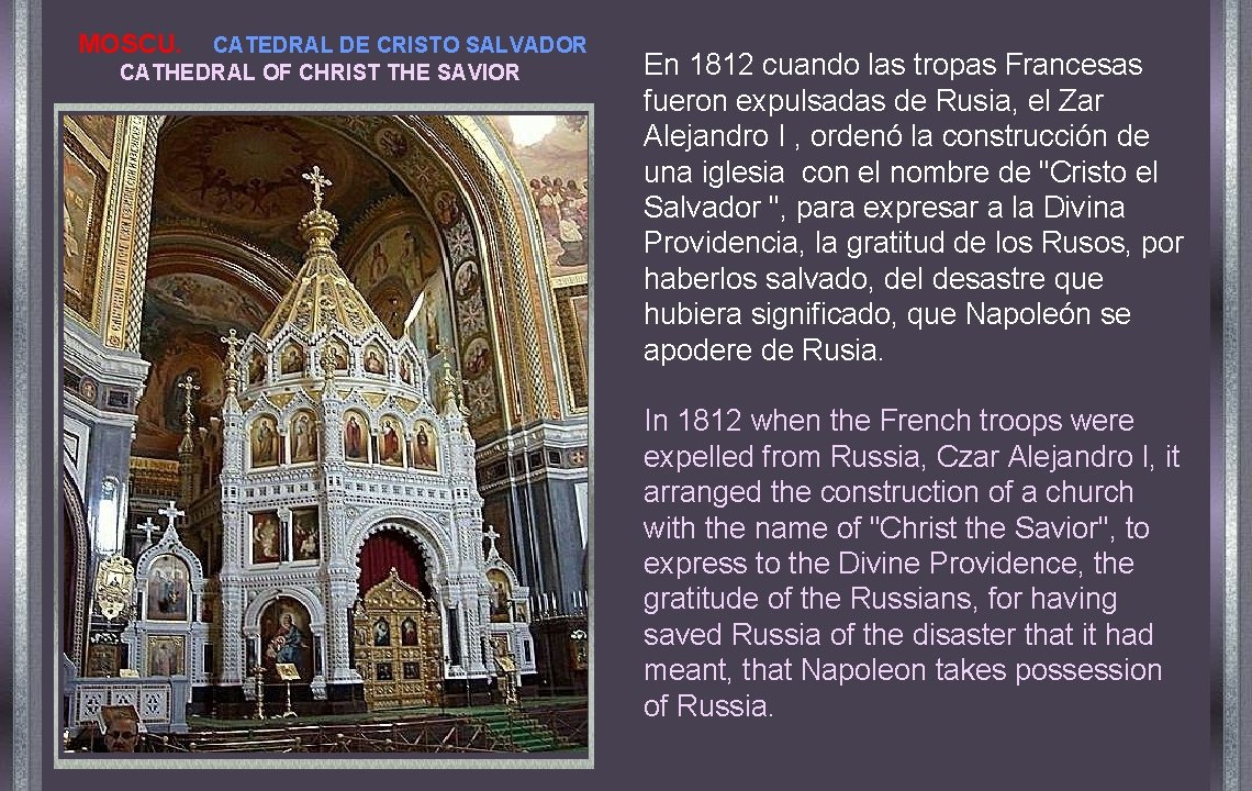 MOSCU. CATEDRAL DE CRISTO SALVADOR CATHEDRAL OF CHRIST THE SAVIOR En 1812 cuando las