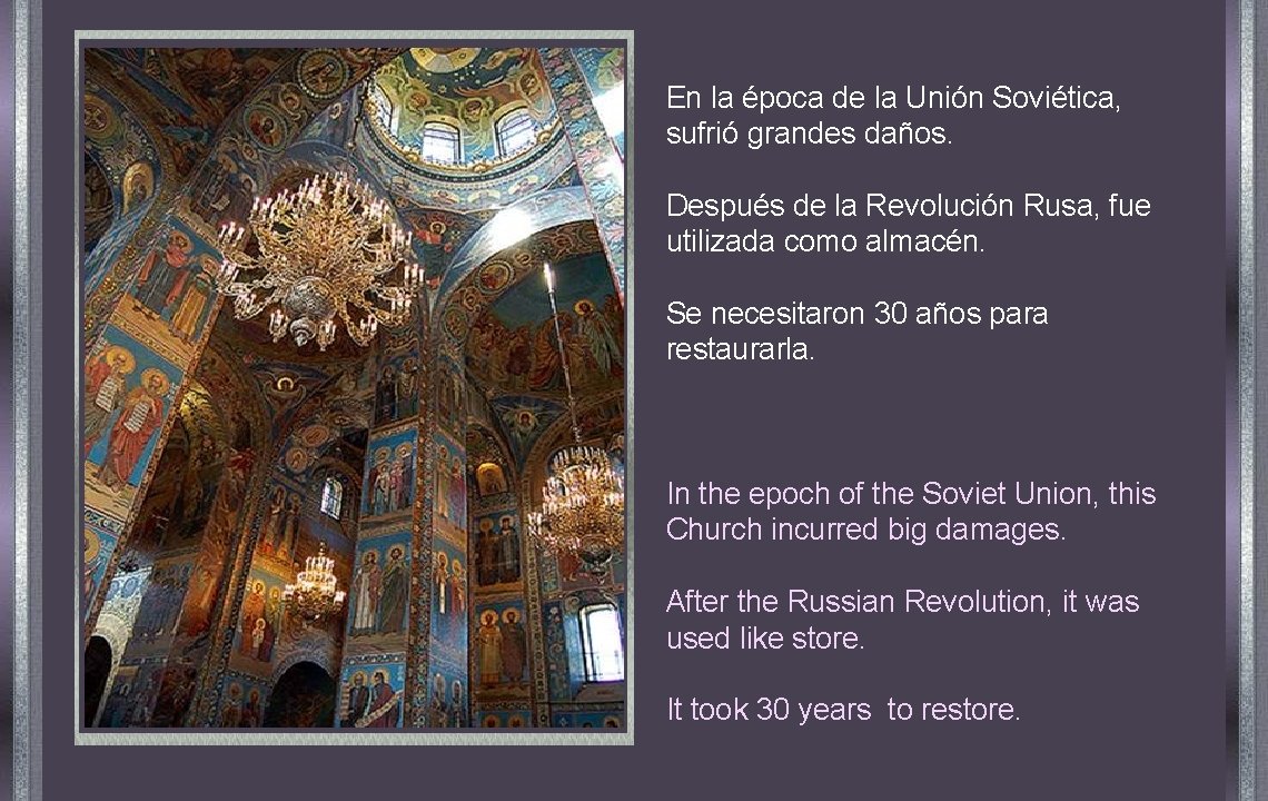 En la época de la Unión Soviética, sufrió grandes daños. Después de la Revolución