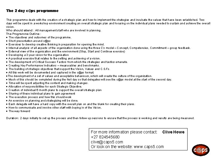 The 2 day c@ps programme This programme deals with the creation of a strategic