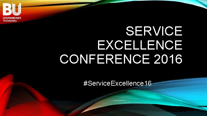 SERVICE EXCELLENCE CONFERENCE 2016 #Service. Excellence 16 