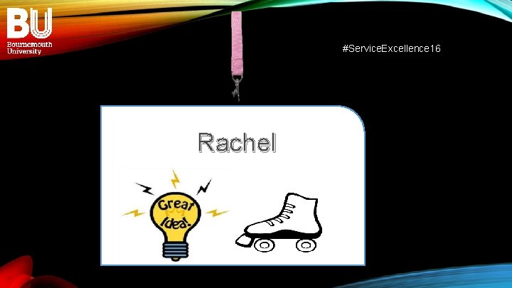 #Service. Excellence 16 Rachel 