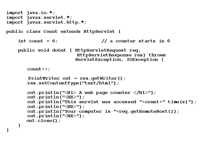 import java. io. *; import javax. servlet. http. *; public class Count extends Http.