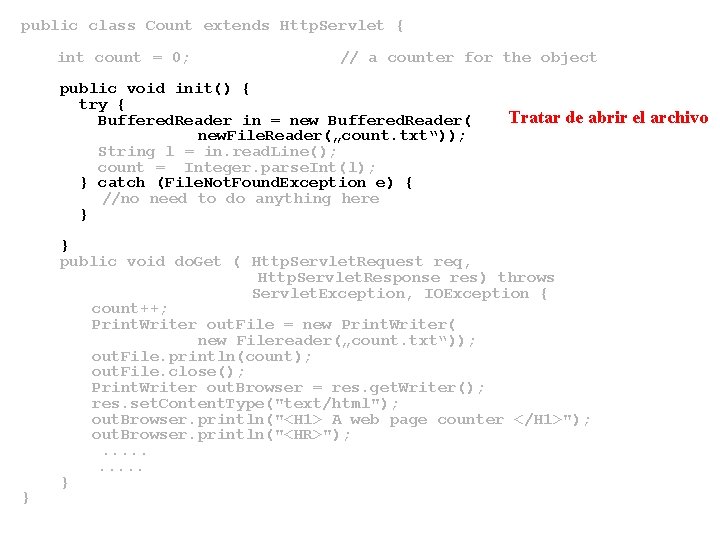 public class Count extends Http. Servlet { int count = 0; // a counter