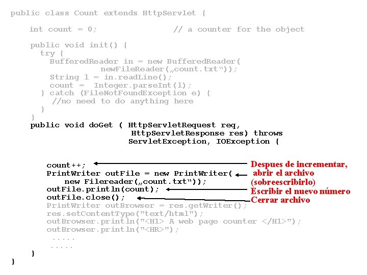 public class Count extends Http. Servlet { int count = 0; // a counter