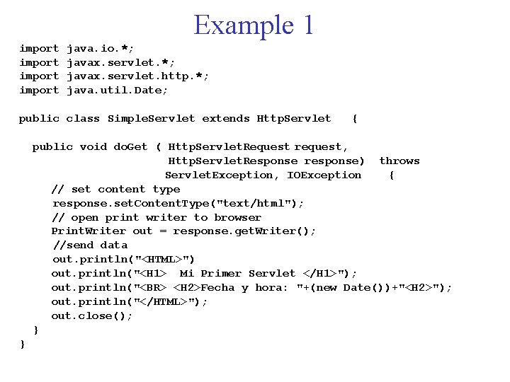 Example 1 import java. io. *; javax. servlet. http. *; java. util. Date; public