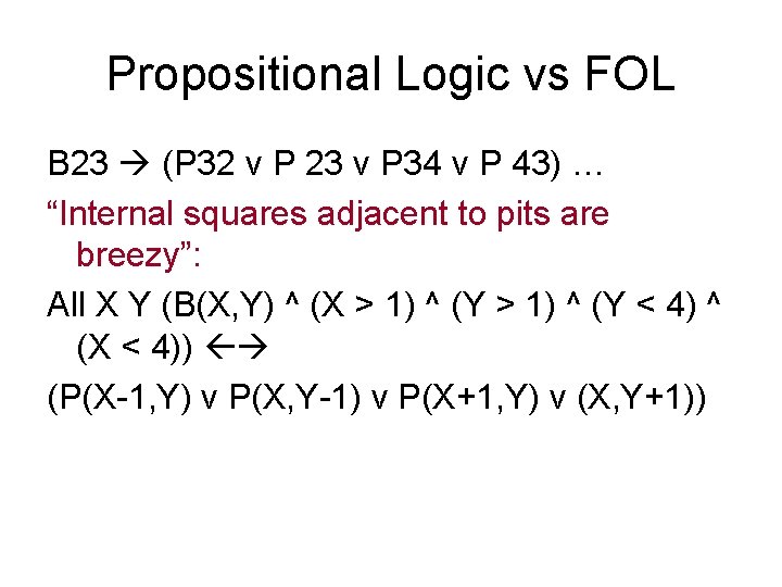 Propositional Logic vs FOL B 23 (P 32 v P 23 v P 34