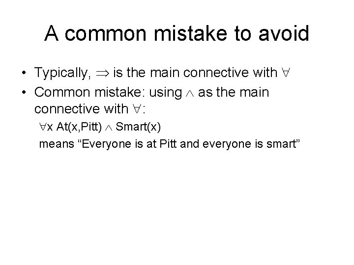 A common mistake to avoid • Typically, is the main connective with • Common