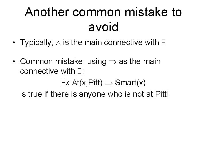 Another common mistake to avoid • Typically, is the main connective with • Common