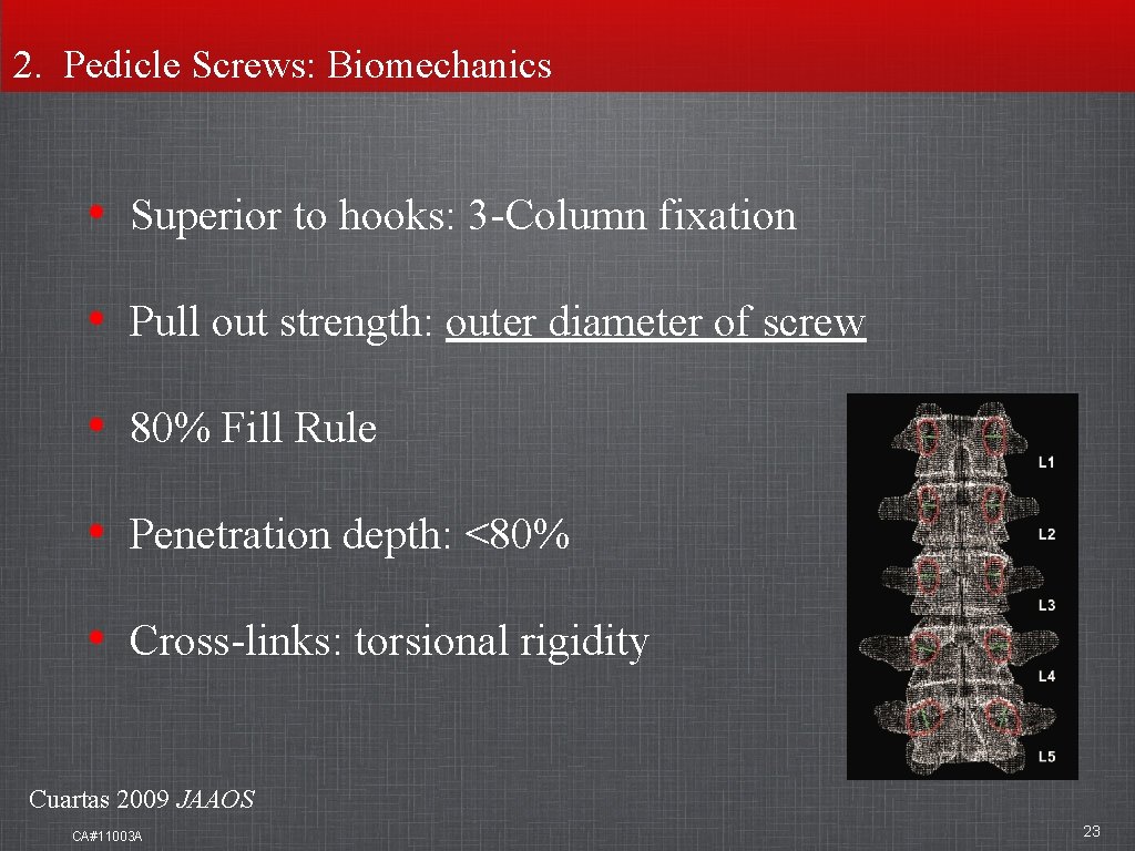 2. Pedicle Screws: Biomechanics • Superior to hooks: 3 -Column fixation • Pull out