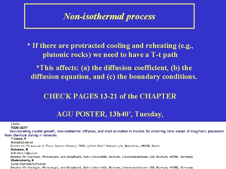 Non-isothermal process * If there are protracted cooling and reheating (e. g. , plutonic