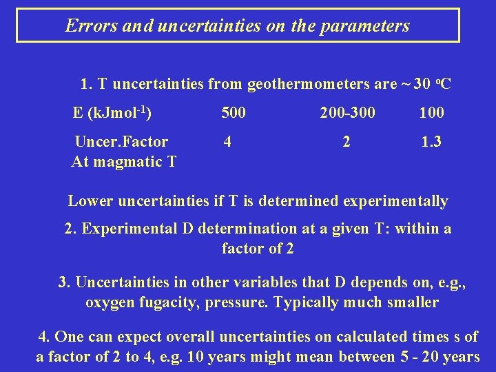 Errors and uncertainties on the parameters 1. T uncertainties from geothermometers are ~ 30