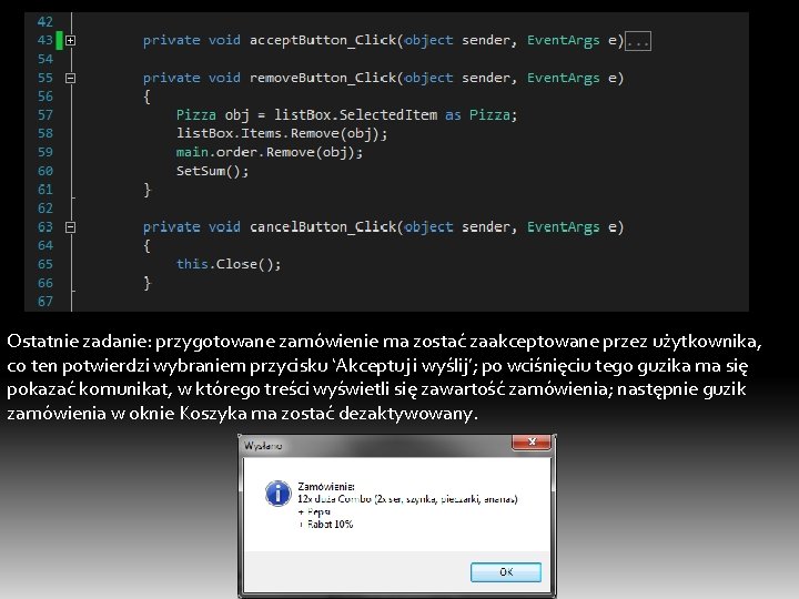 Ostatnie zadanie: przygotowane zamówienie ma zostać zaakceptowane przez użytkownika, co ten potwierdzi wybraniem przycisku