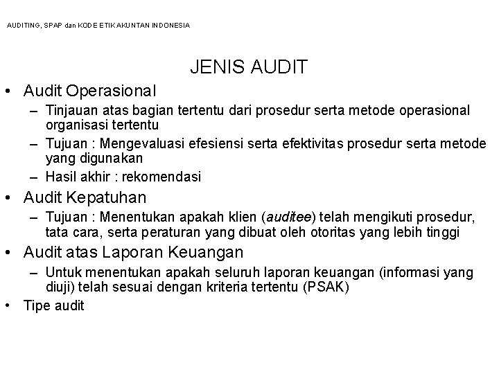 AUDITING, SPAP dan KODE ETIK AKUNTAN INDONESIA JENIS AUDIT • Audit Operasional – Tinjauan