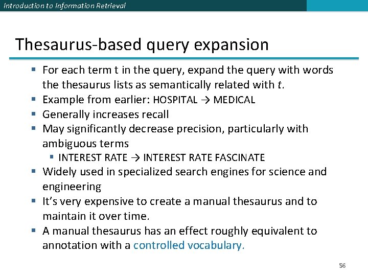 Introduction to Information Retrieval Thesaurus-based query expansion § For each term t in the