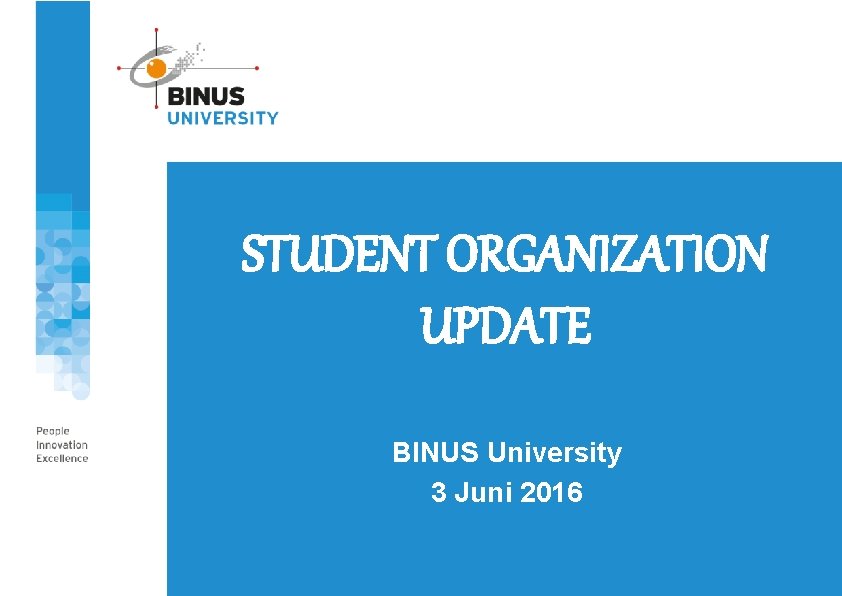 STUDENT ORGANIZATION UPDATE BINUS University 3 Juni 2016 