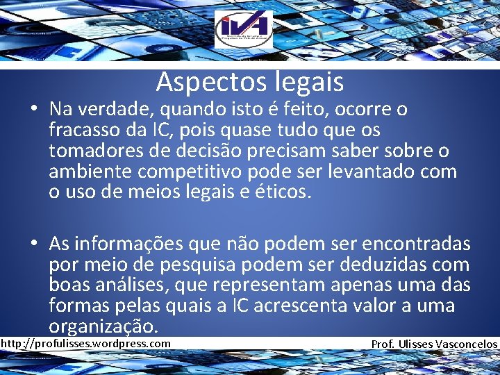 Aspectos legais • Na verdade, quando isto é feito, ocorre o fracasso da IC,