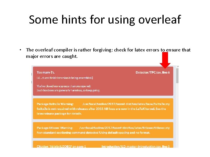 Some hints for using overleaf • The overleaf compiler is rather forgiving: check for