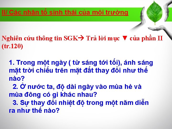 II/ Các nhân tố sinh thái của môi trường Nghiên cứu thông tin SGK